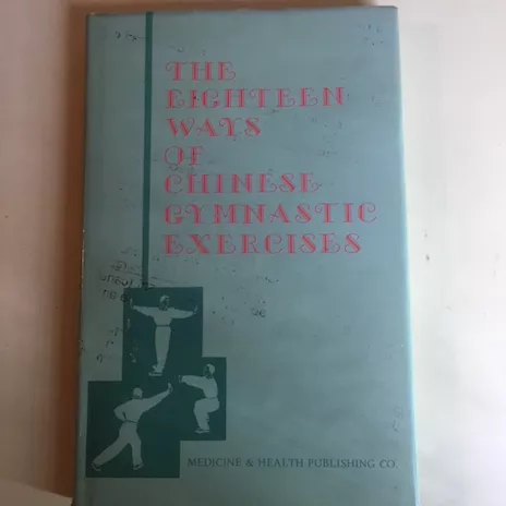 The Eighteen Ways of Chinese Gymnastic Exercices