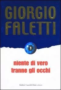 Niente di vero, tranne gli occhi.