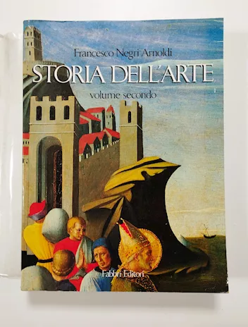 Storia dell'Arte - Vol. 2 - Francesco Negri Arnoldi - Fabbri