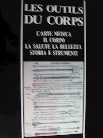 Les Outils du Corp. L'Arte Medica. Il corpo, la salute e la