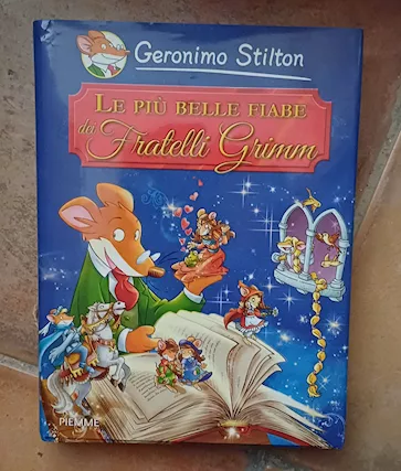 Le più belle fiabe dei fratteli Grimm di Geronimo Stilton