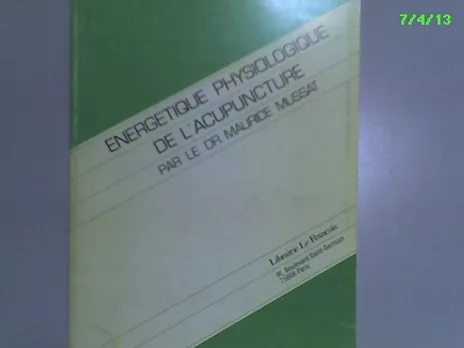 M. Mussat. Energetique Physiologique de l'Acupuncture