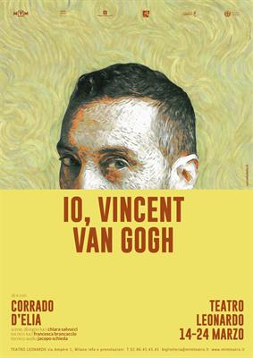 Io, Vincent Van Gogh di e con Corrado d'Elia