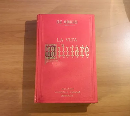 Edmondo De Amicis - La Vita Militare, Bozzetti. 1902