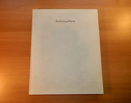 Das Kurhaus Meran: Ein Blick in Die Geschichte Der Kurstadt, anno 1999 - Foto 3