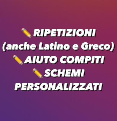 Ripetizioni (anche latino e greco) e aiuto compiti per tutte