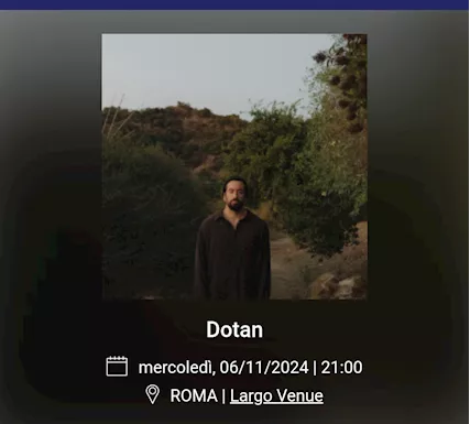 2 Biglietti Dotan Concerto Largo Venue 06/11/24
