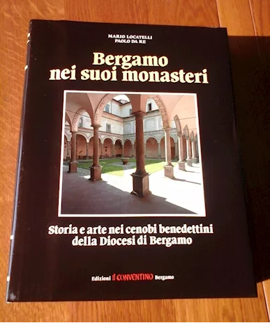 Bergamo nei suoi Monasteri