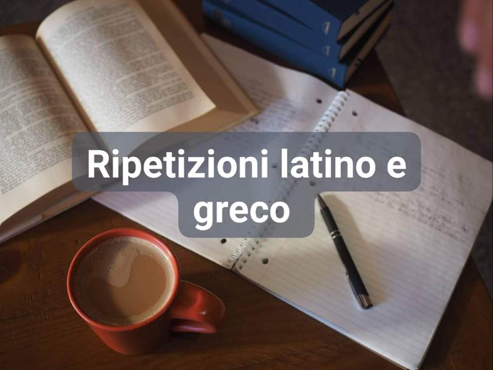 Ripetizioni di Latino e Greco